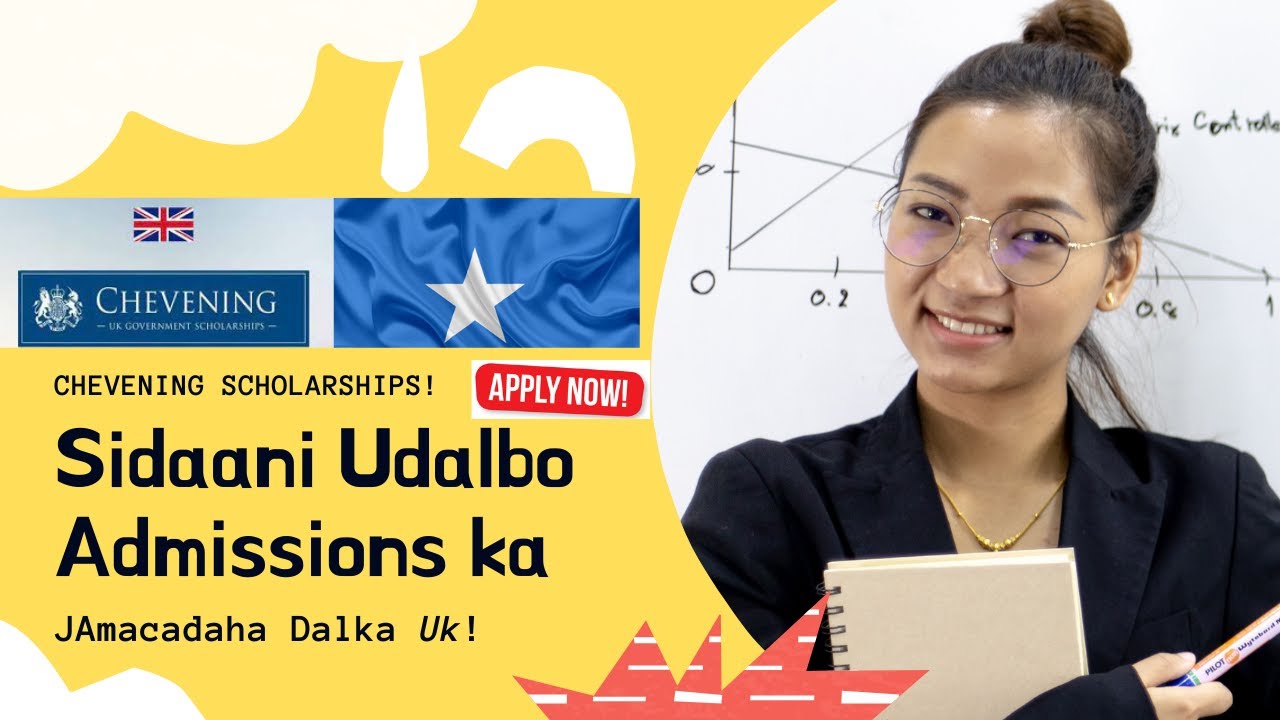 Sidaani ucodso Admissions ka jamacadaha dalka Uk(England) | Chevening  for Somalian Students