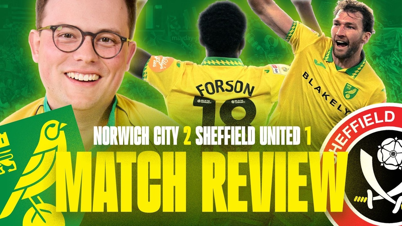 PLAY-OFFS DREAM IS STILL ALIVE! NORWICH CITY 2-1 SHEFFIELD UNITED