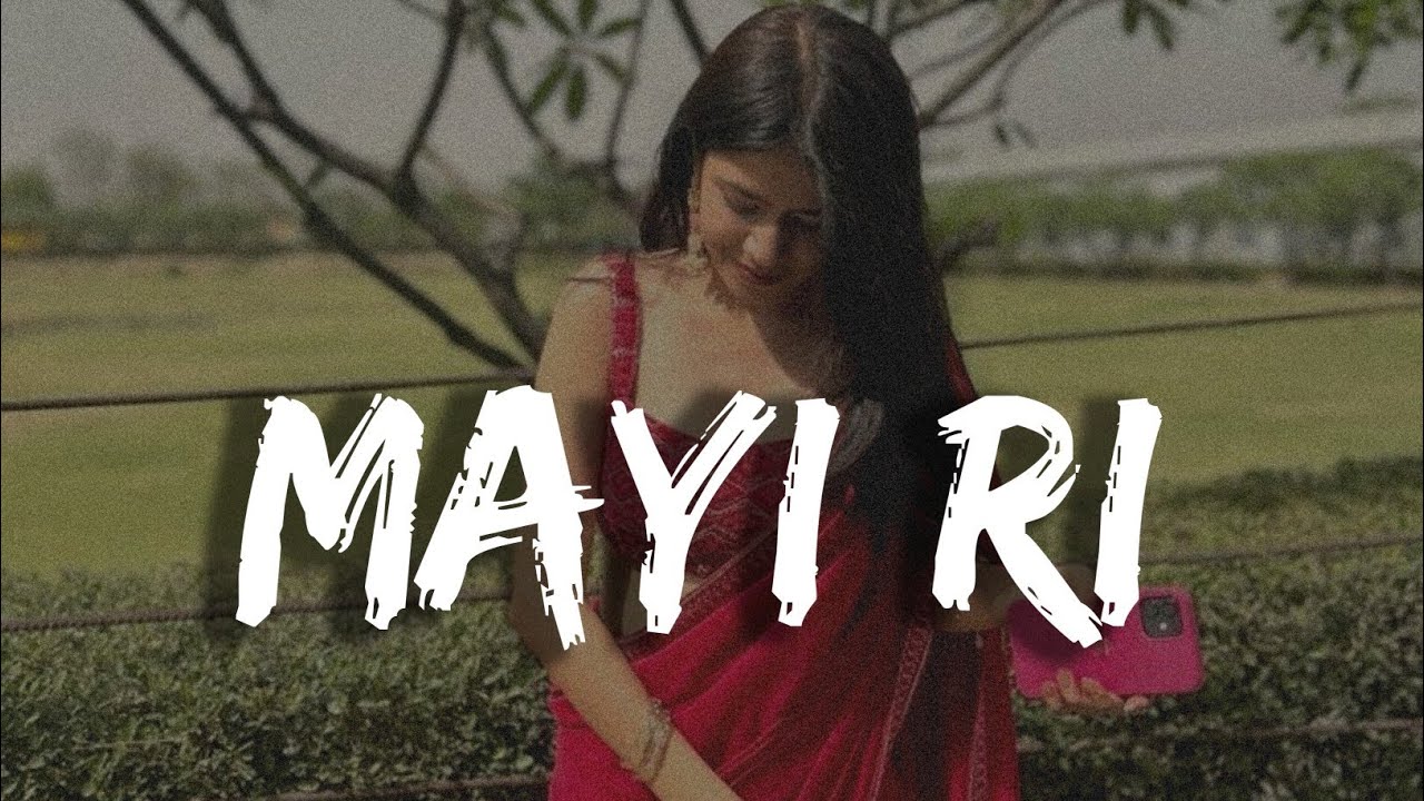 Mayi Ri Lofi song by Asrar & waqar ali || ranjhe ki heer tu ||