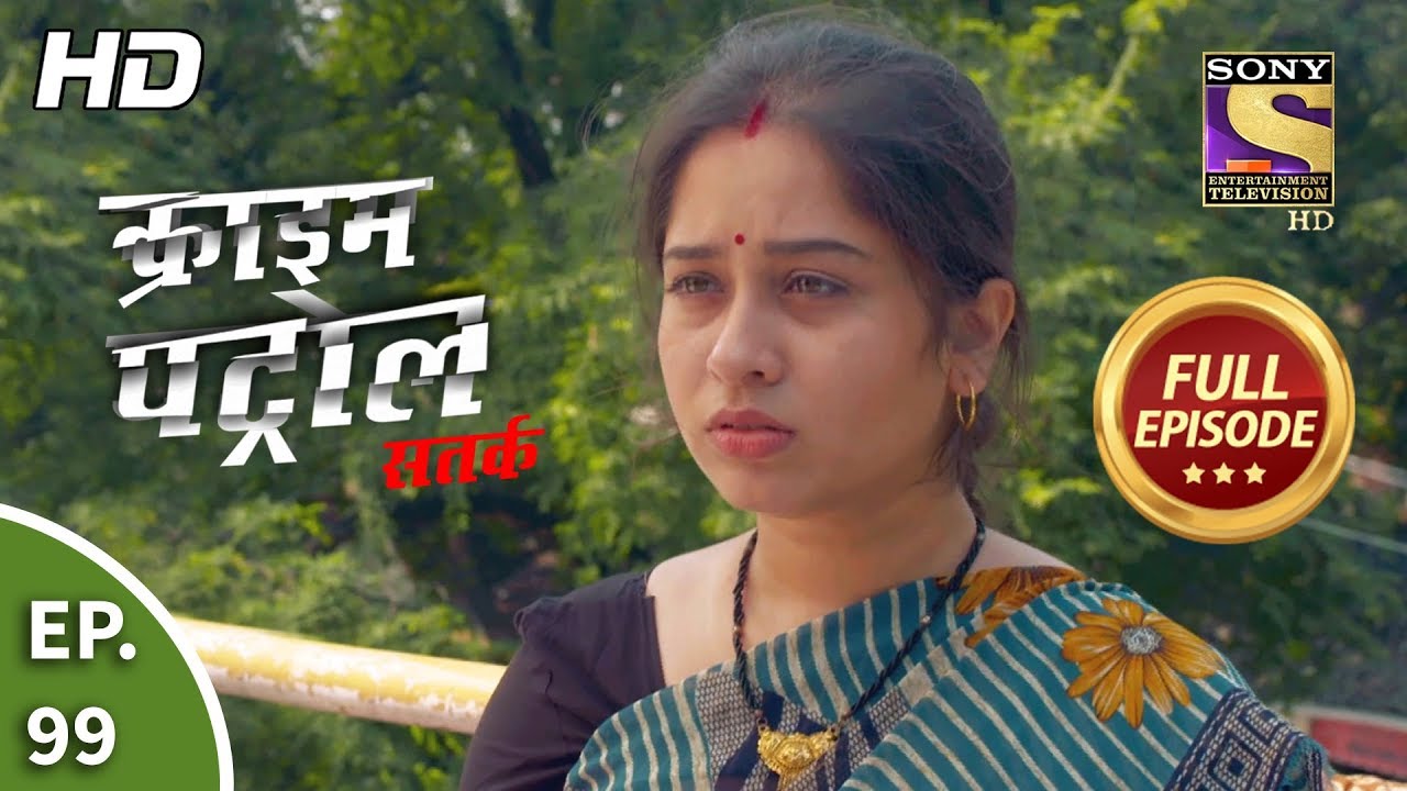 Crime Patrol Satark Season 2 - Ep 99 - Full Episode - 28th November, 2019