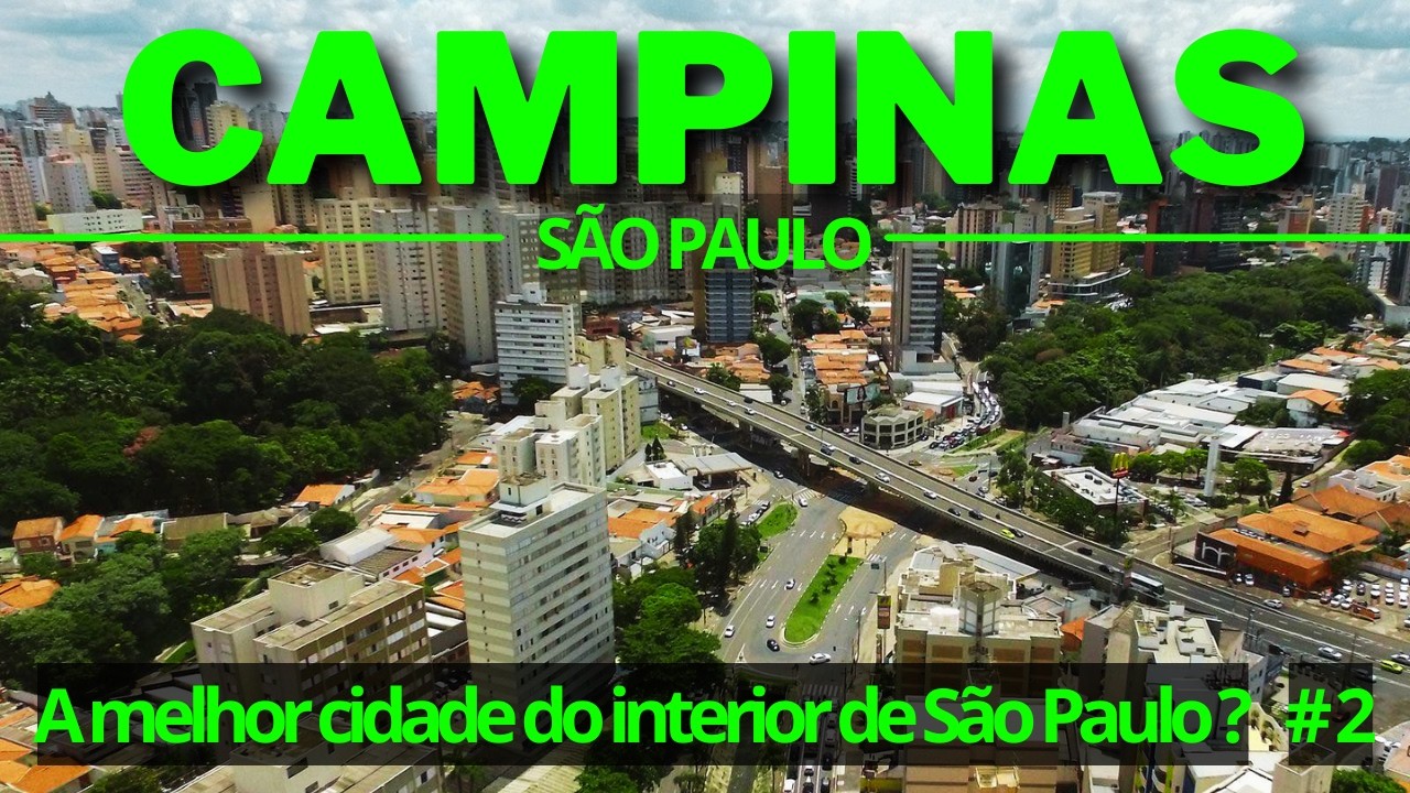 CAMPINAS I  Uma das melhores cidades do interior de São Paulo