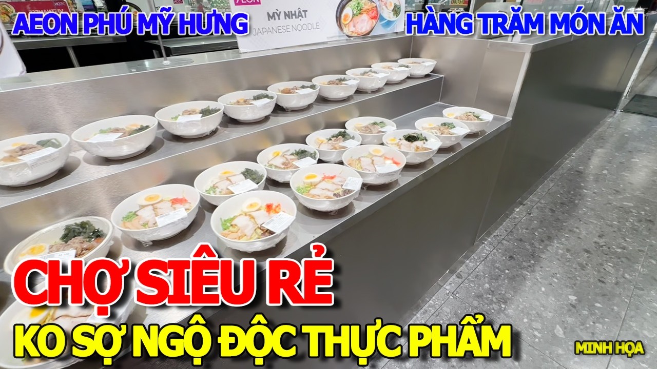 NGON BỔ RẺ GIÁ CHỢ VỈA HẺ - NGẬP TRÀN THỨC ĂN CHẾ BIẾN SẴN BẮT MẮT SIÊU THỊ AEON GIỮA CƠN BÃO GIÁ