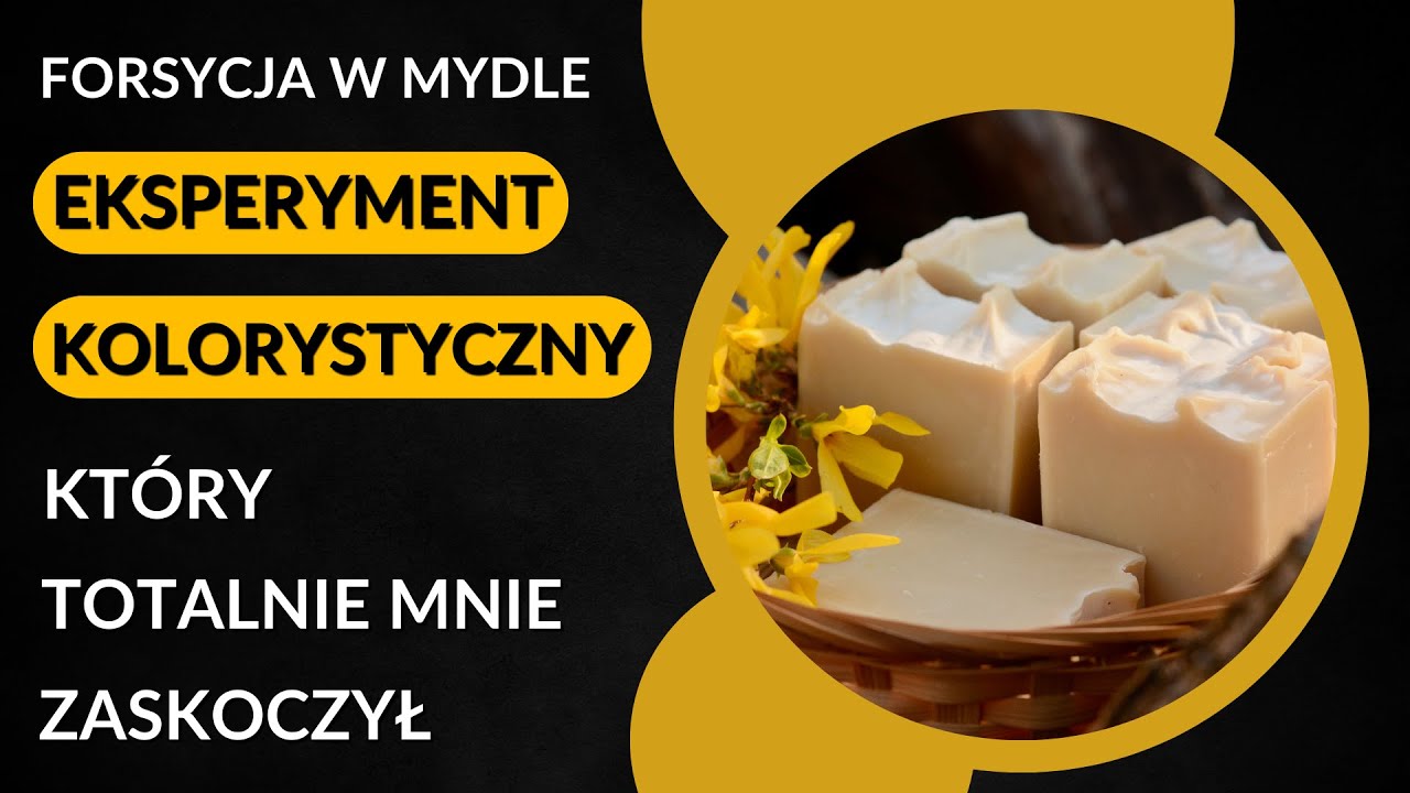 Forsycja w mydle: eksperyment kolorystyczny, który totalnie mnie zaskoczył