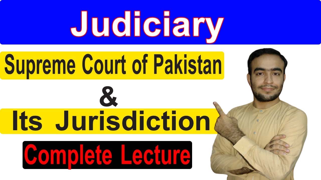 Supreme Court of Pakistan & its Jurisdictions |Legal System of Pakistan