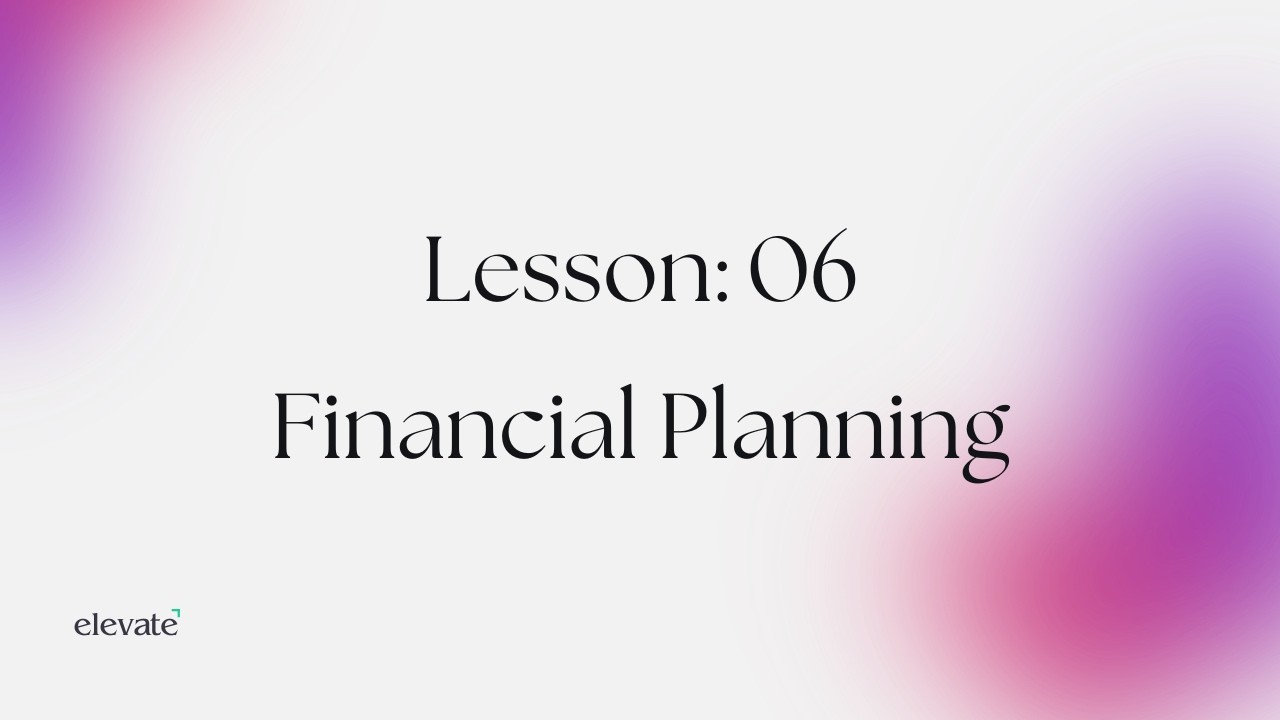LESSON: 06 FINANCIAL PLANNING | COMPLETE CLIENT MONEY SYSTEM