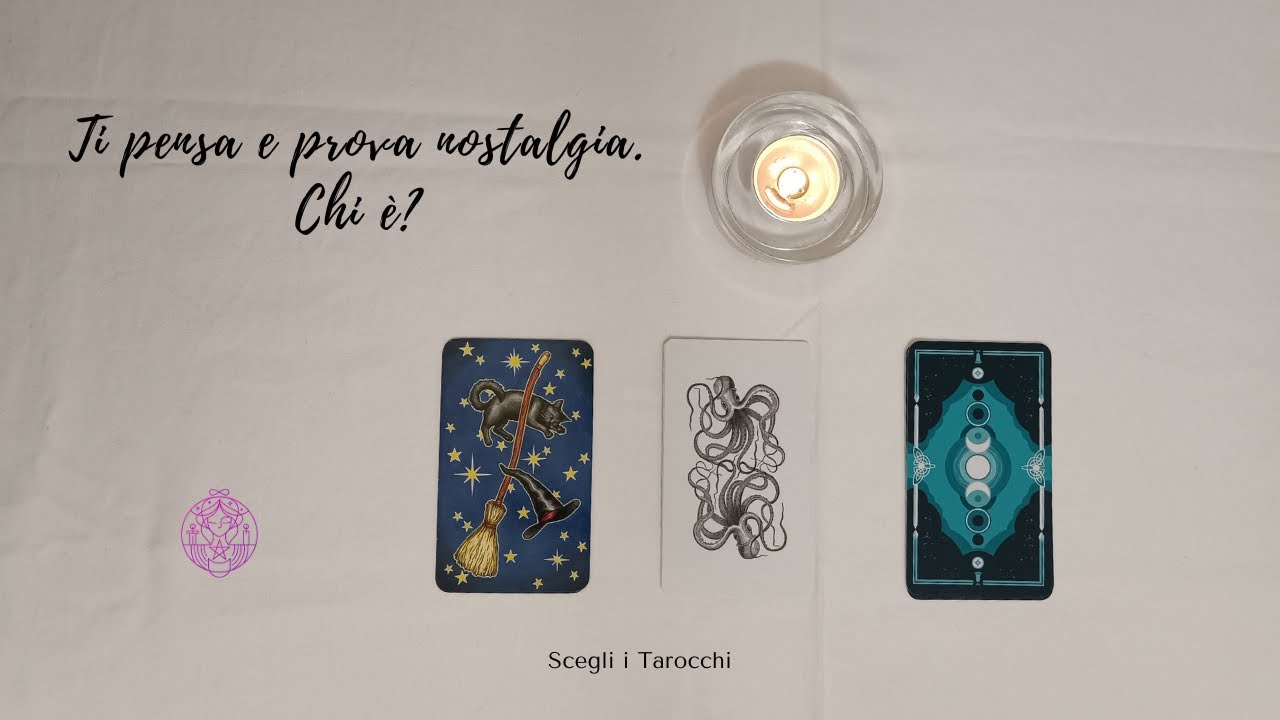 💔 Ti pensa e prova nostalgia. Chi è? 🔮 Scegli i tarocchi