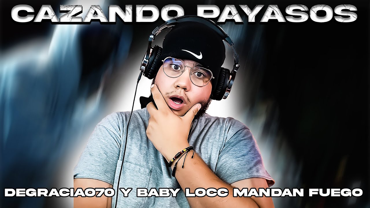 BABY LOCC Y DEGRACIAO70 MANDAN FUEGO | DEGRACIAO 70 x ‪@BabyLocc83‬ - CAZANDO PAYASOS 🤡