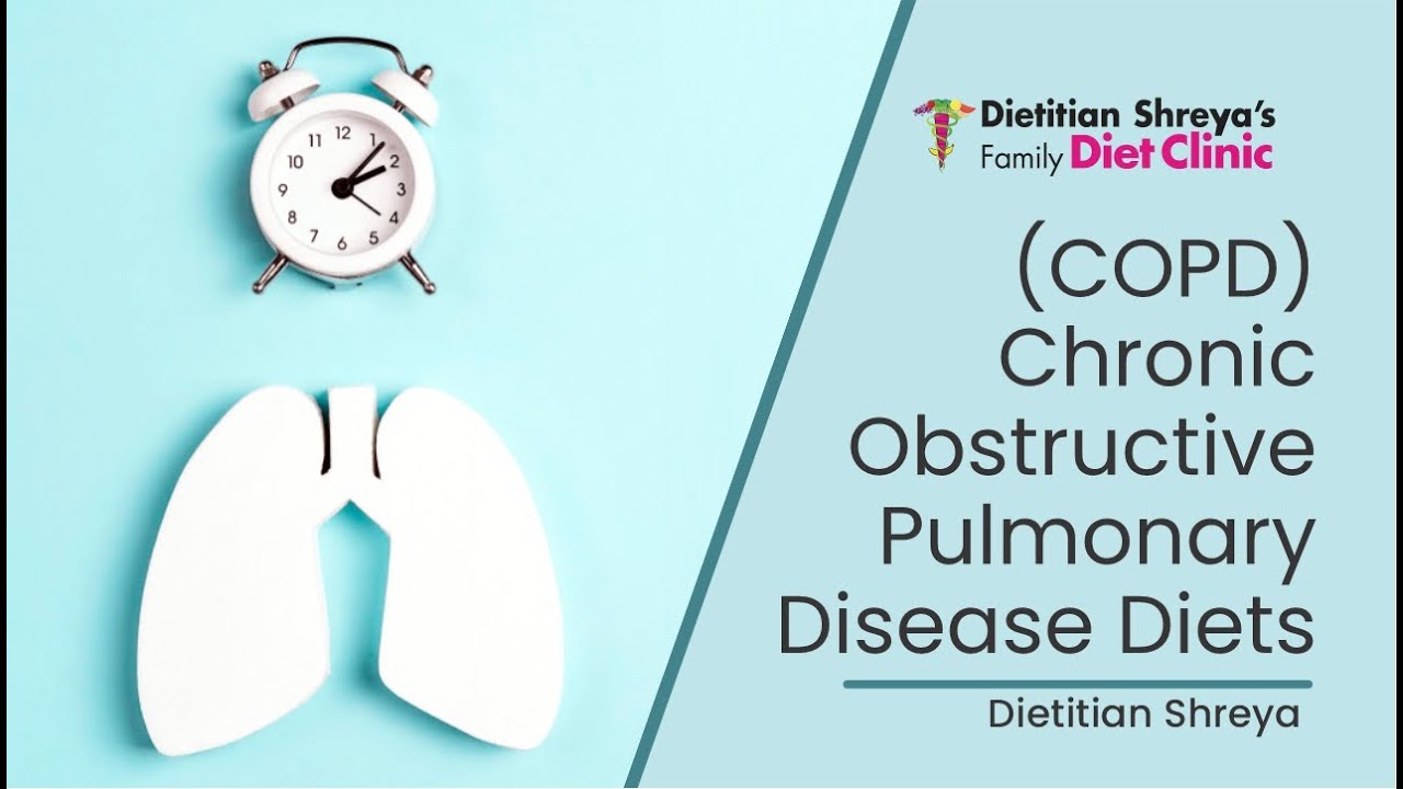 (COPD) Chronic Obstructive Pulmonary Disease  Diets By Dietitian Shreya - Dietitian Shreya