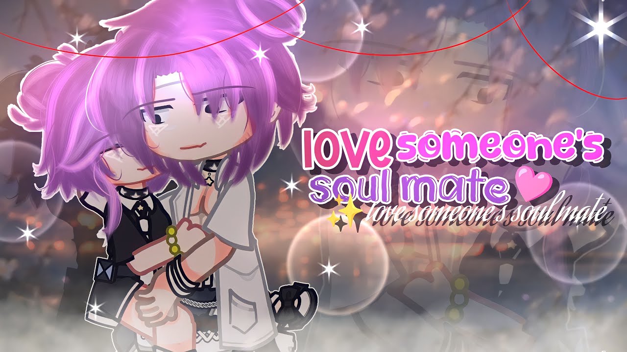 love someone's soul mate×mencintai jodoh orang||GCMM •gacha movie• || by:@ikenania 2008