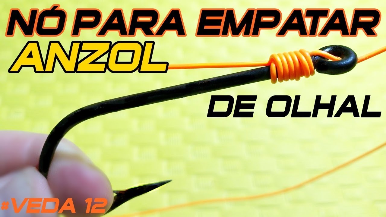 NÓ Para EMPATAR ANZOL de OLHAL - #VEDA 12
