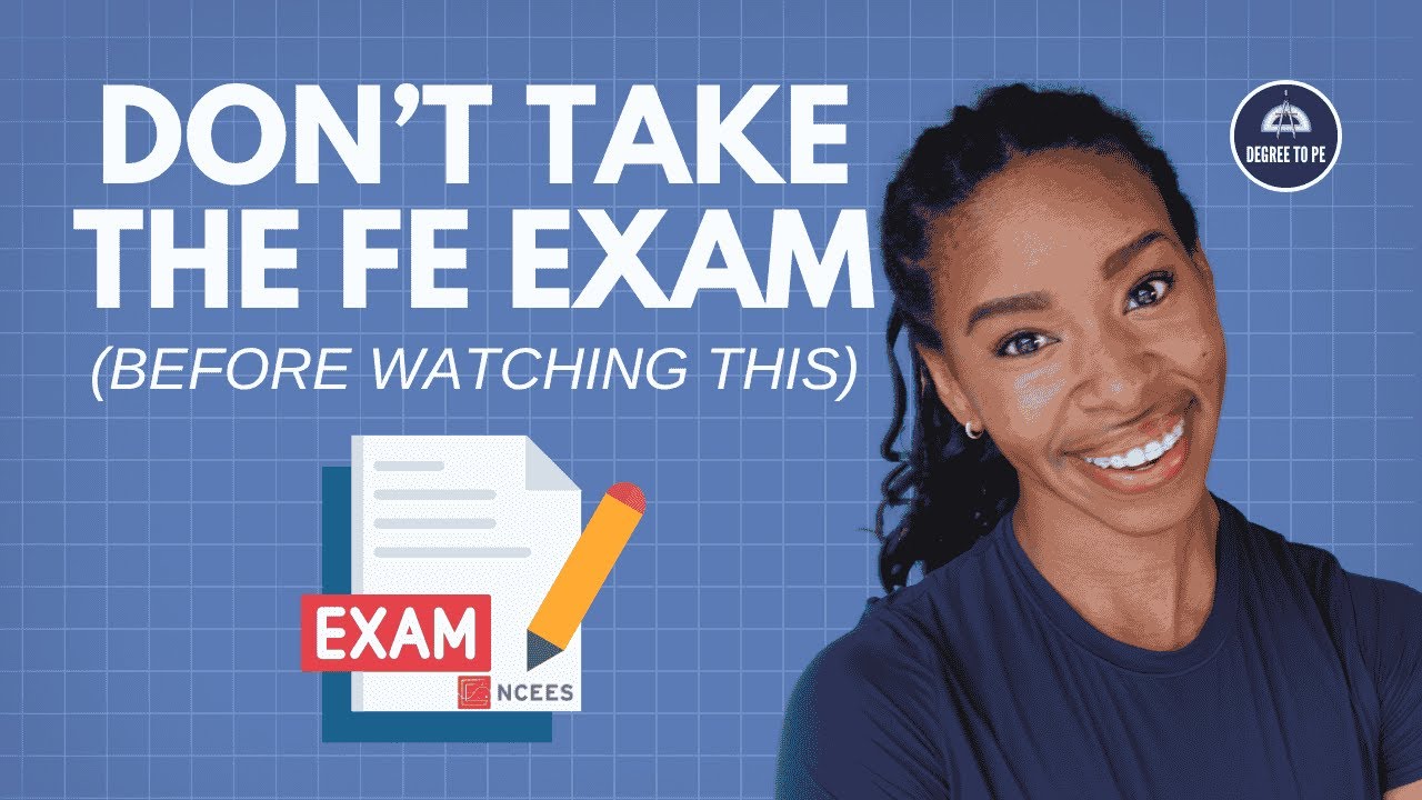 Everything You Need to Know about the FE Exam (Format, Study Tips, Pass Rates & More) | Degree to PE