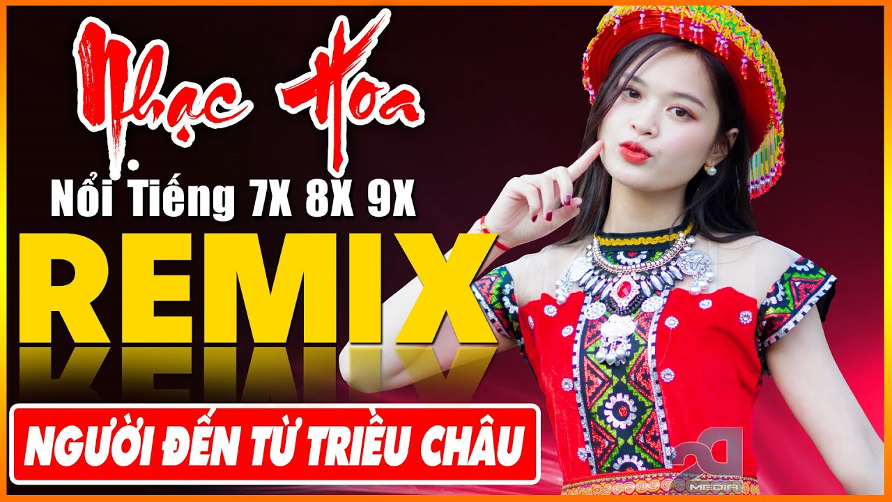 NGƯỜI ĐẾN TỪ TRIỀU CHÂU REMIX - Tuyệt Đỉnh Nhạc Hoa Lời Việt REMIX, LK Nhạc Trẻ Xưa REMIX Gây Nghiện