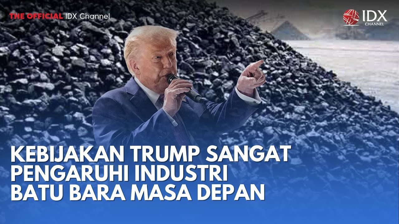 Kebijakan Trump Sangat Pengaruhi Industri Batu Bara Masa Depan | MARKET REVIEW