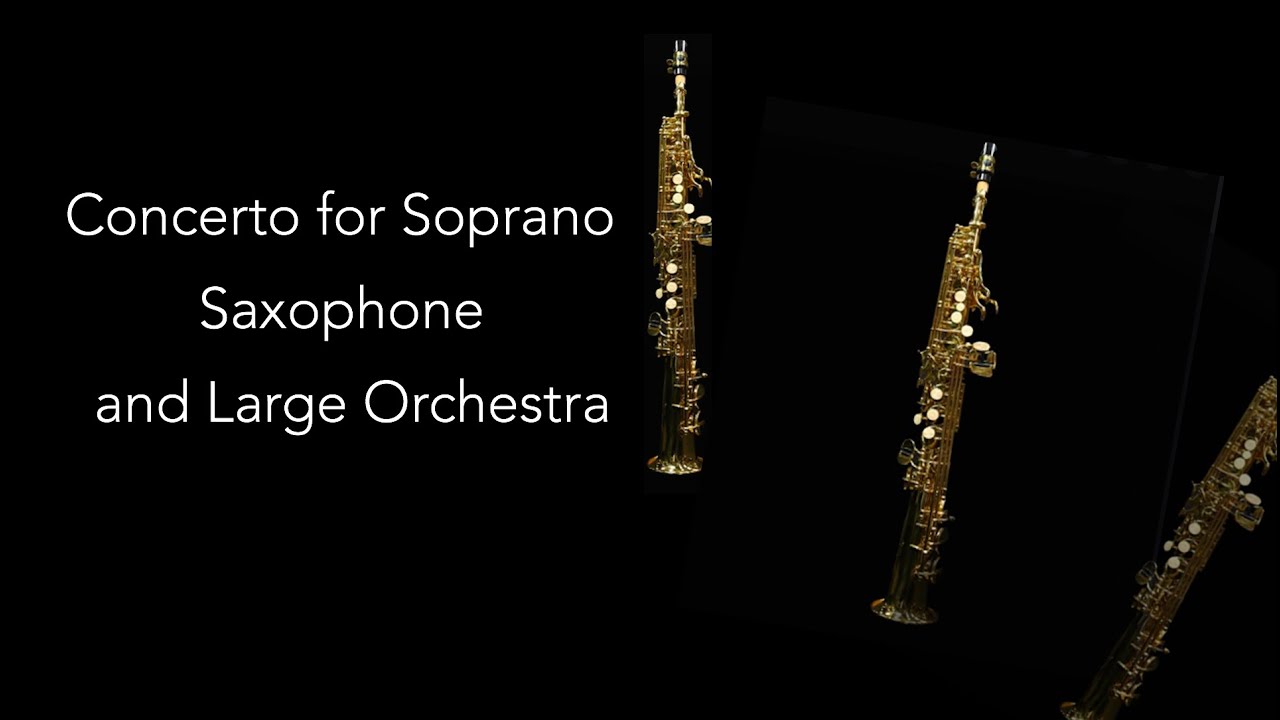 Concerto for Soprano Saxophone and Large Orchestra