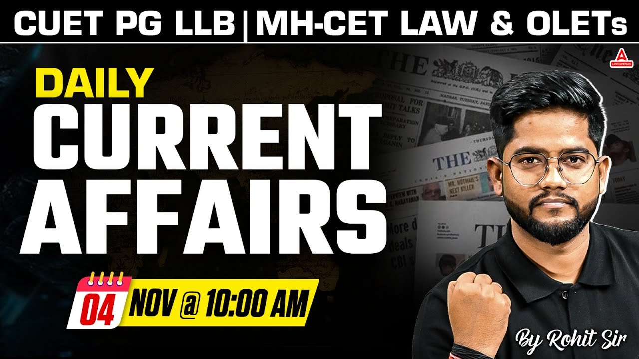 4th November Current Affairs 2025 | Daily Current Affairs for CUET PG LLB & MHCET Law 2026 Rohit Sir