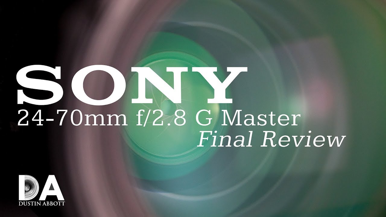 Sony 24-70mm f/2.8 G Master:  Final Review | 4K