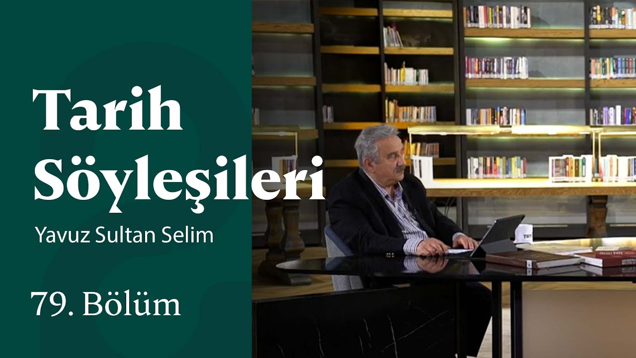 Yavuz Sultan Selim | Tarih Söyleşileri | 79. Bölüm @trt2
