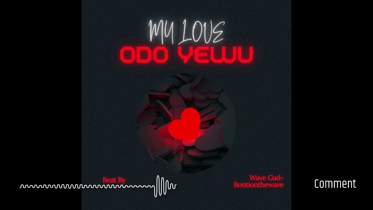 My Love (Odo Yɛ Wu) – Emotional Ghana Afrobeat Type Beat 2026 | Prod. Bonti on the Wave