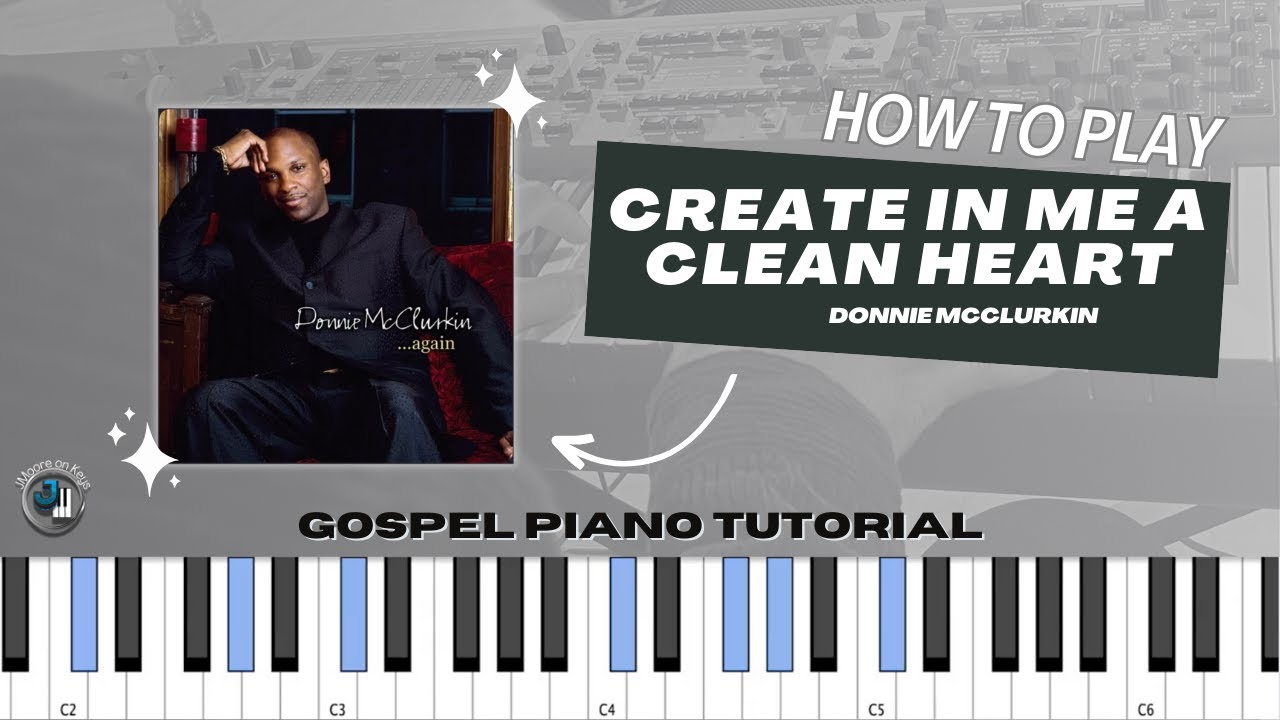 Create In Me a Clean Heart | Gospel Piano Tutorial