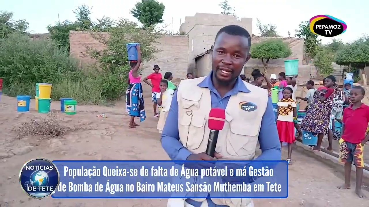 POPULAÇÃO QUEIXA-SE DE FALTA DE ÁGUA POTÁVEL E MÁ GESTÃO DA BOMBA DE ÁGUA  EM TETE 🇲🇿😱😱😱