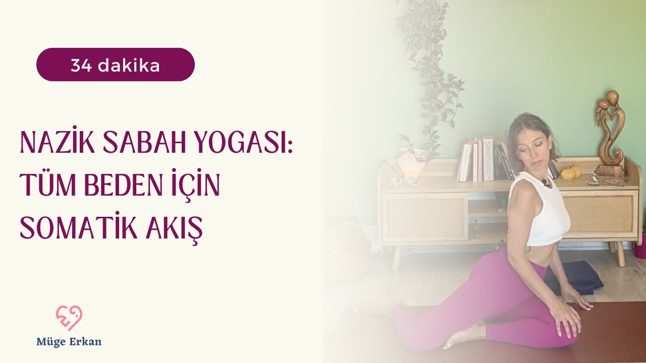 Nazik Sabah Yogası : Tüm Beden İçin Somatik Akış