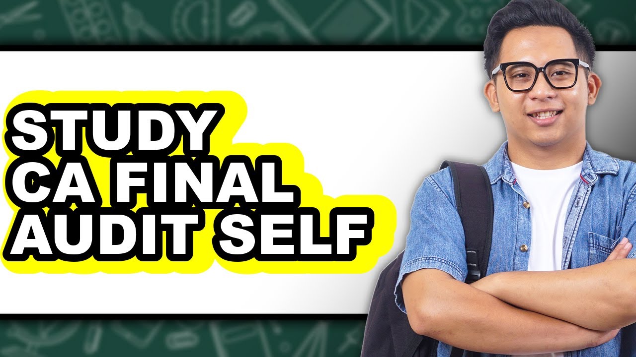 How To Study CA Final Audit Self (Full Guide)