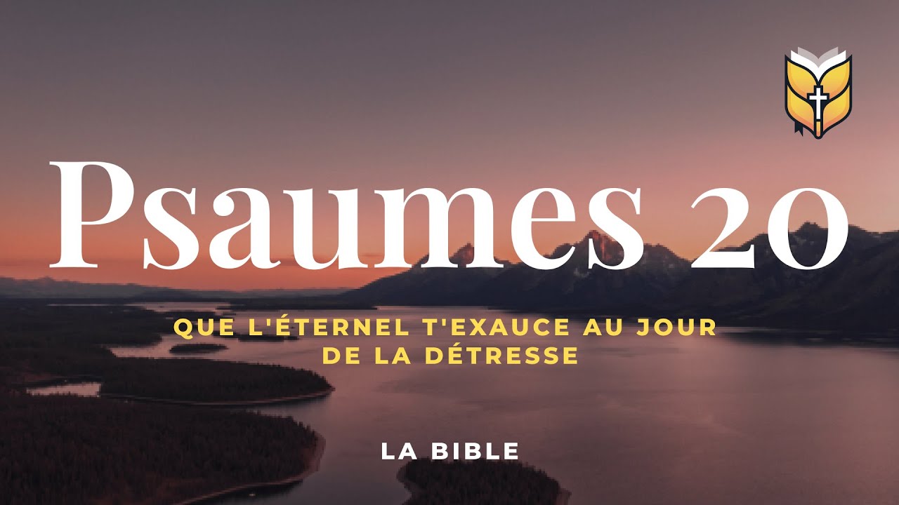 La Bible. Psaumes 20. Louis Segond #BibleVision