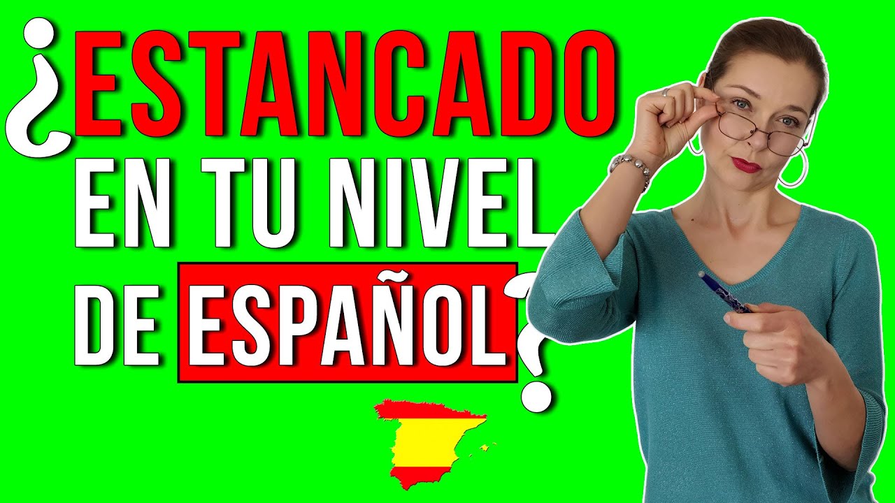 ¿Estancado en tu nivel de español? | Hablar español con fluidez