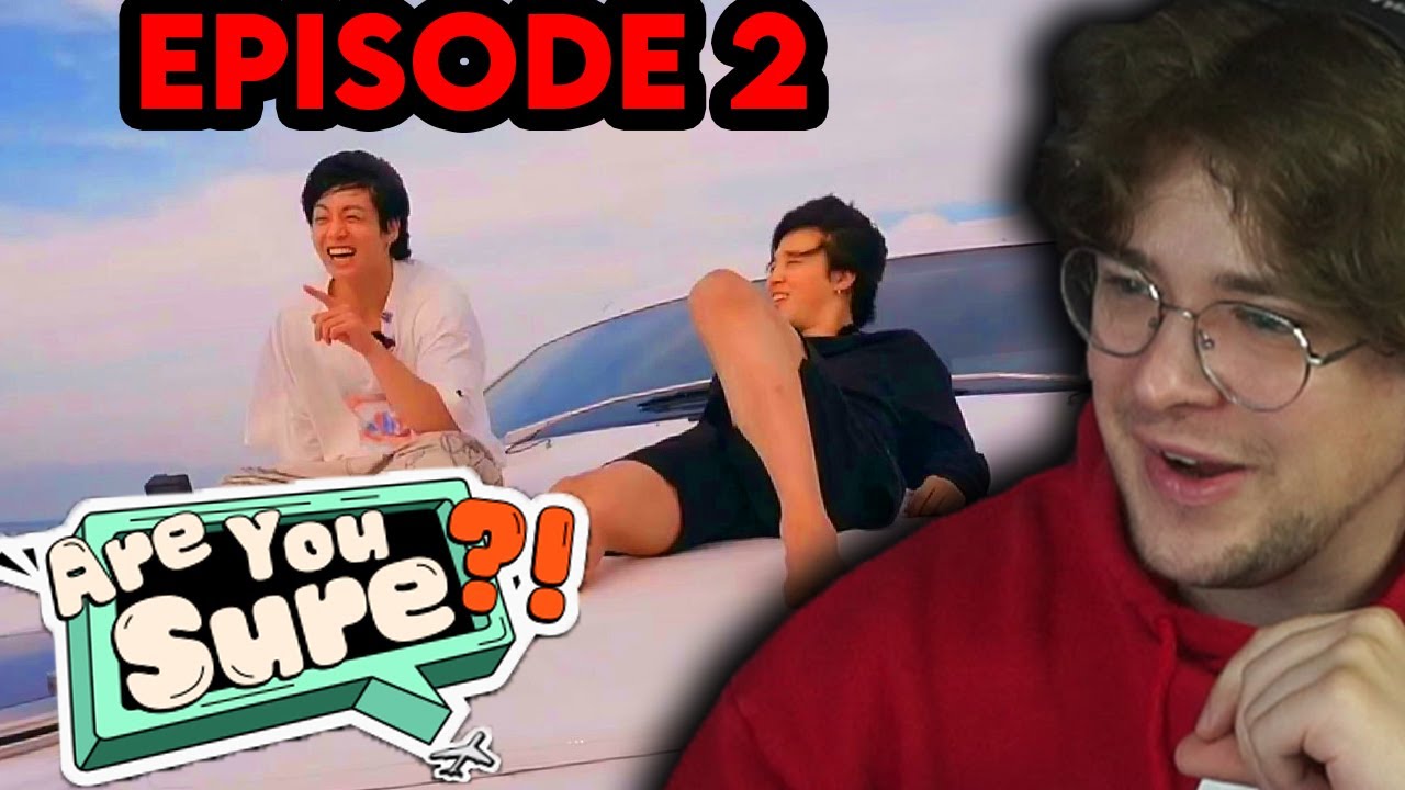 ARE YOU SURE?! EPISODE 2 REACTION!