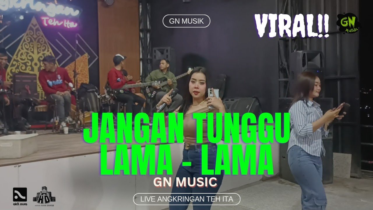 Jangan tunggu lama - lama - gn music live angkringan teh ita