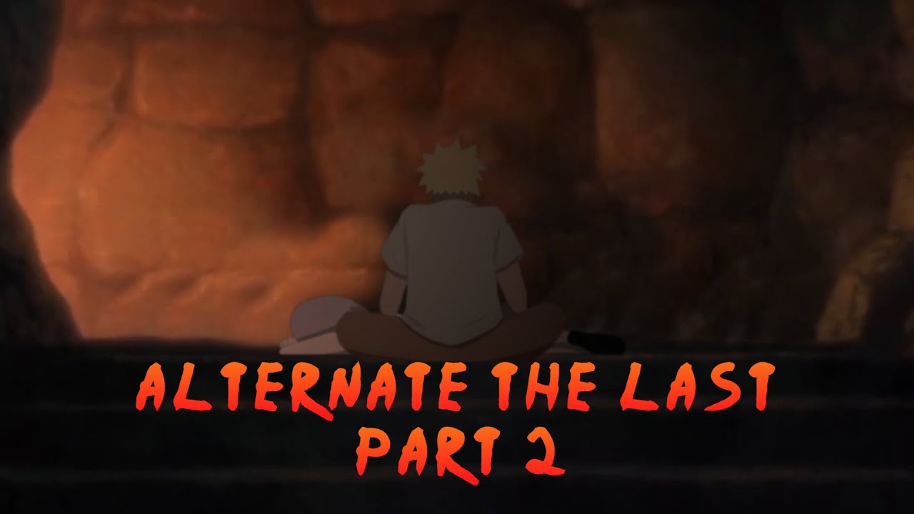 Alternate The Last: A NaruSaku Fan Film (Part 2)