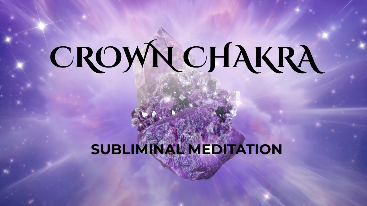 Crown Chakra Healing / Align With Your Highest Purpose / Subliminal Meditation 