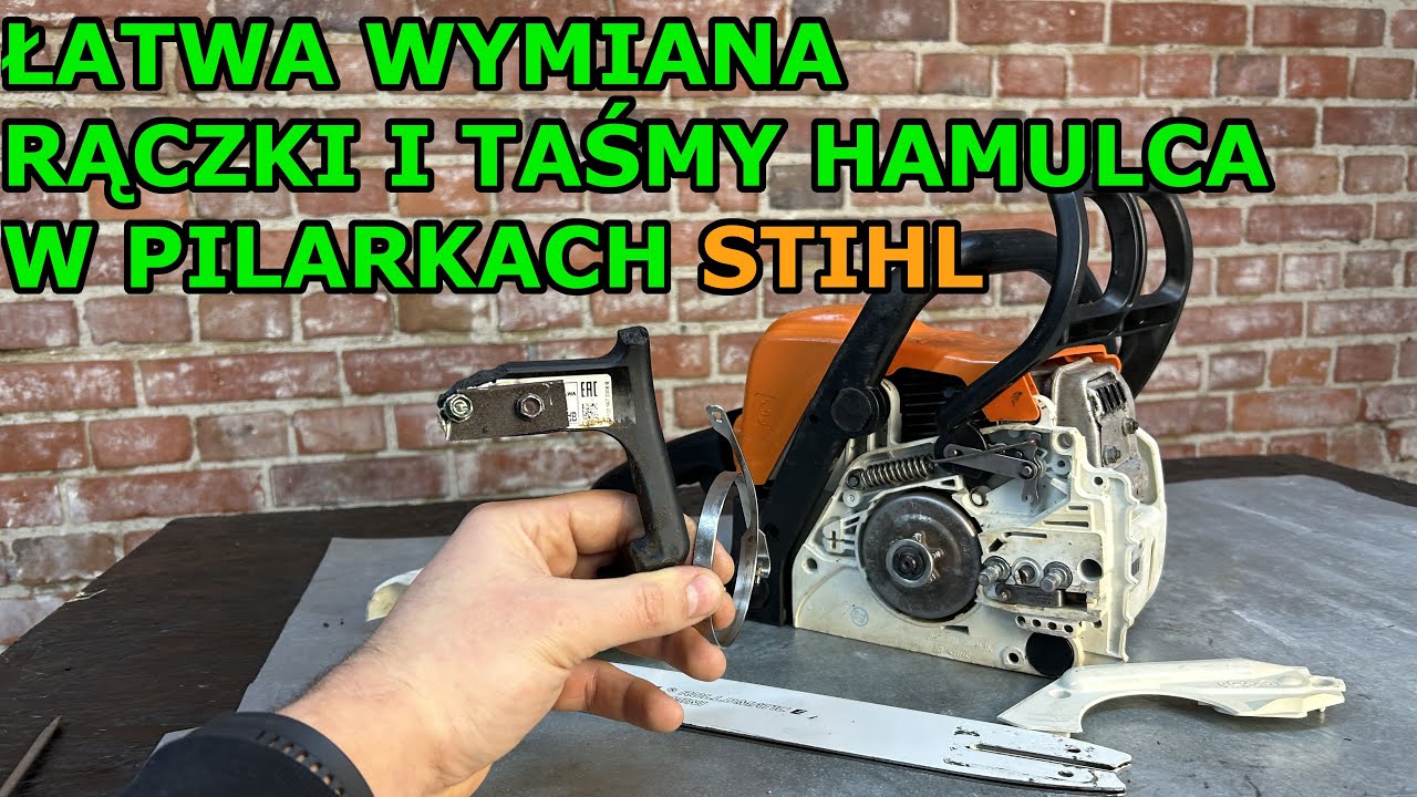 Wymiana taśmy /sprężyny hamulca w pilarkach Stihl oraz wymiana dźwigni hamulca w pilarkach Stihl
