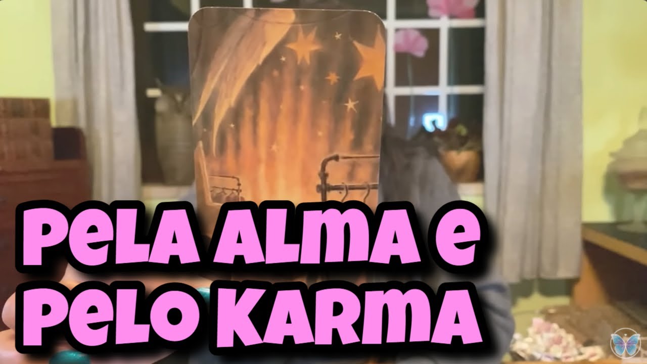 Pela Alma e Pelo Karma 💗 Leitura Tarot Oráculos