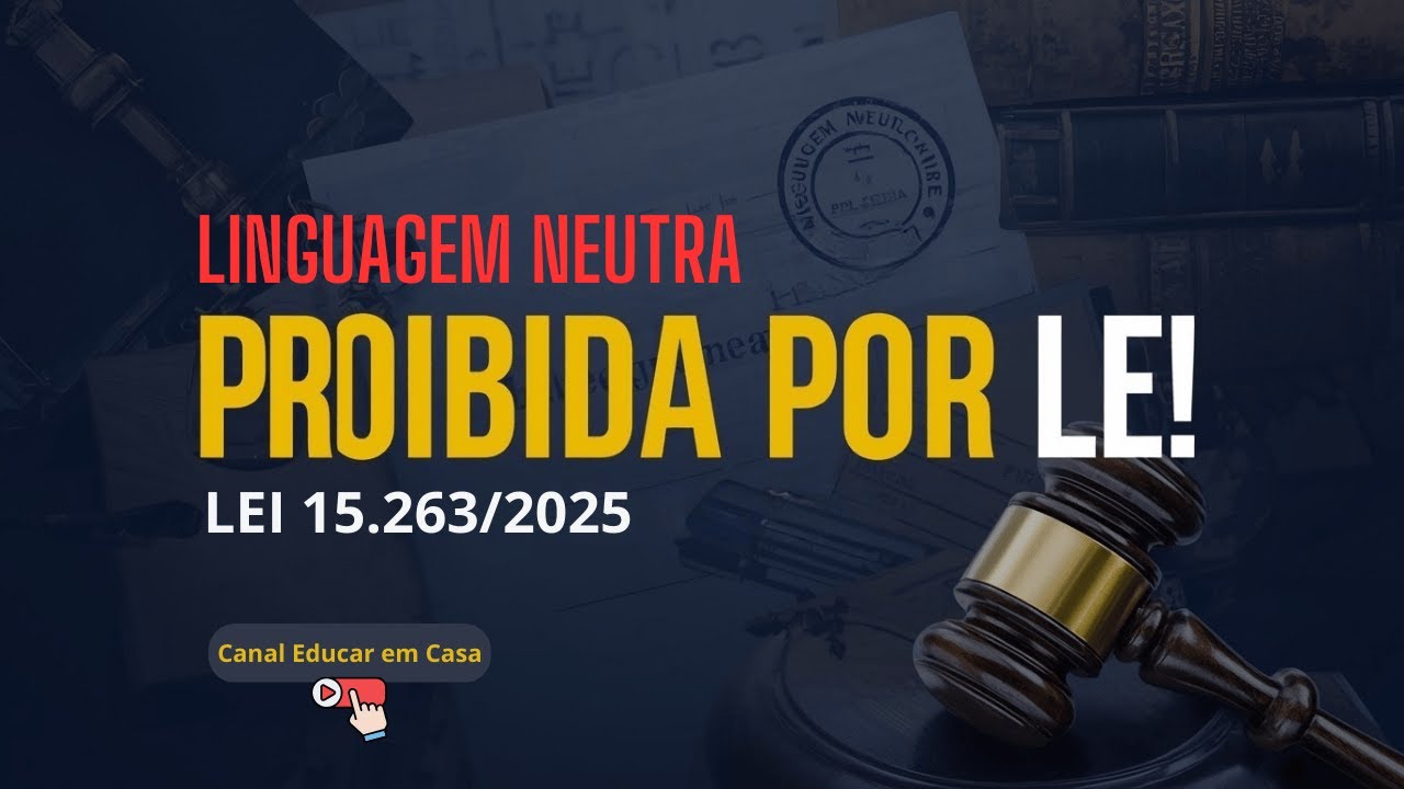 Linguagem Neutra Proibida: O Que Diz a Lei 15.263/2025