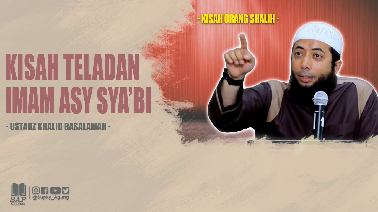 KISAH TELADAN IMAM ASY SYA'BI | USTADZ KHALID BASALAMAH