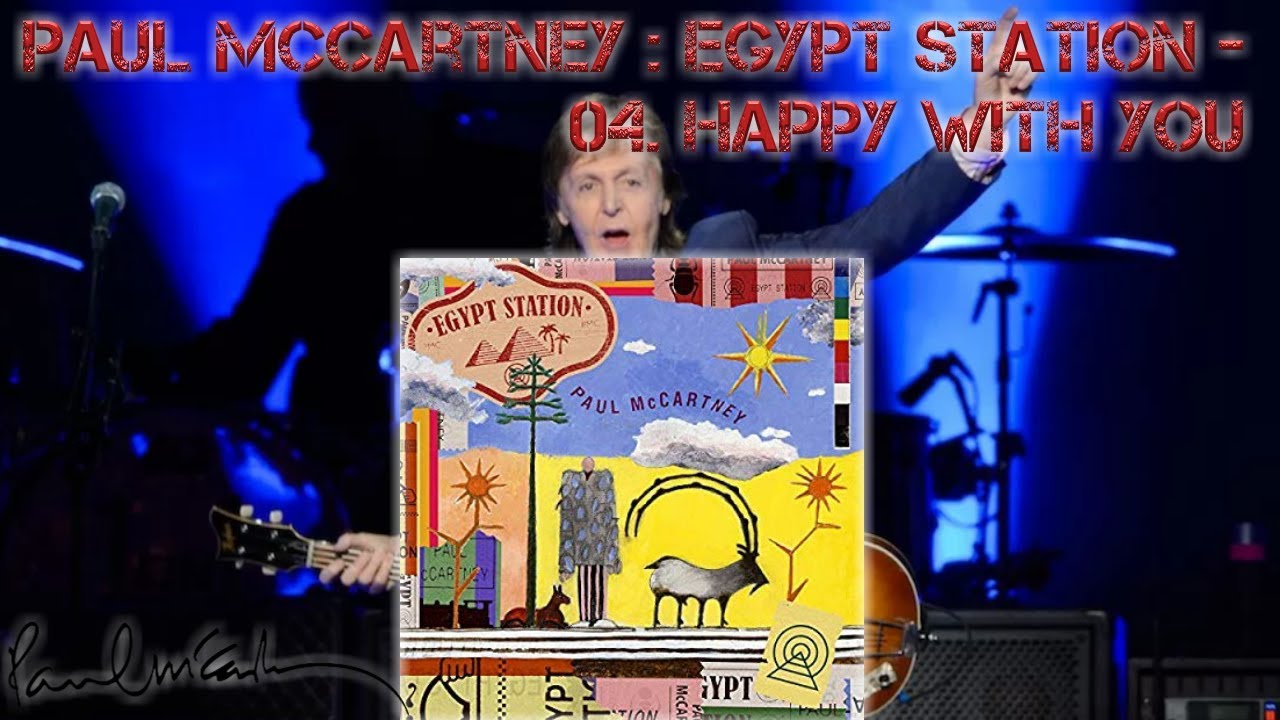 Paul McCartney : Egypt Station - 04. Happy With You