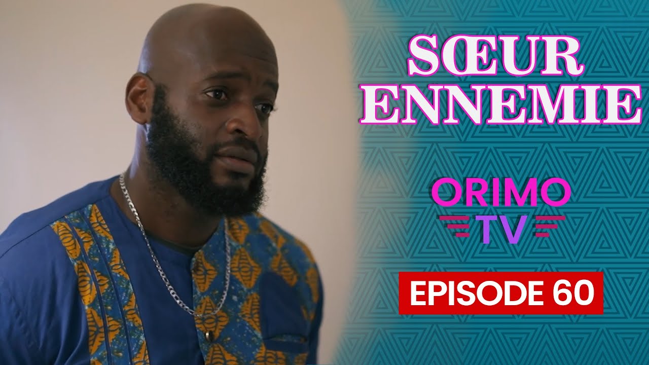SŒUR ENNEMIE - Episode 60 ( Série Africaine )