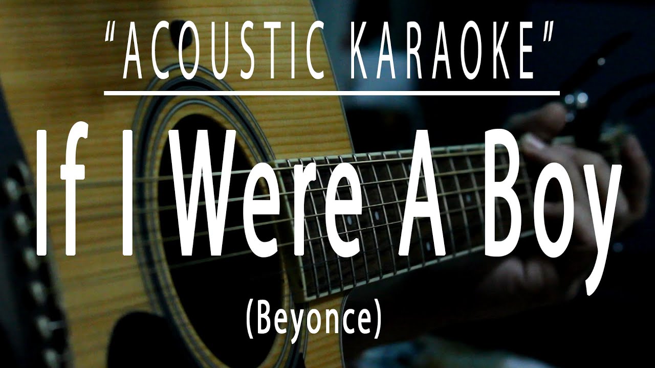 If I were a boy - Beyoncé (Acoustic karaoke)