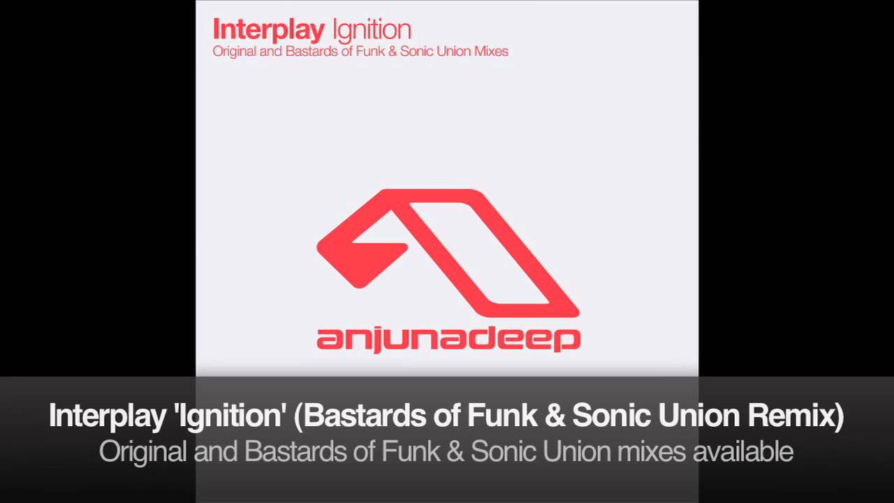 Interplay - Ignition (Bastards of Funk & Sonic Union Remix)