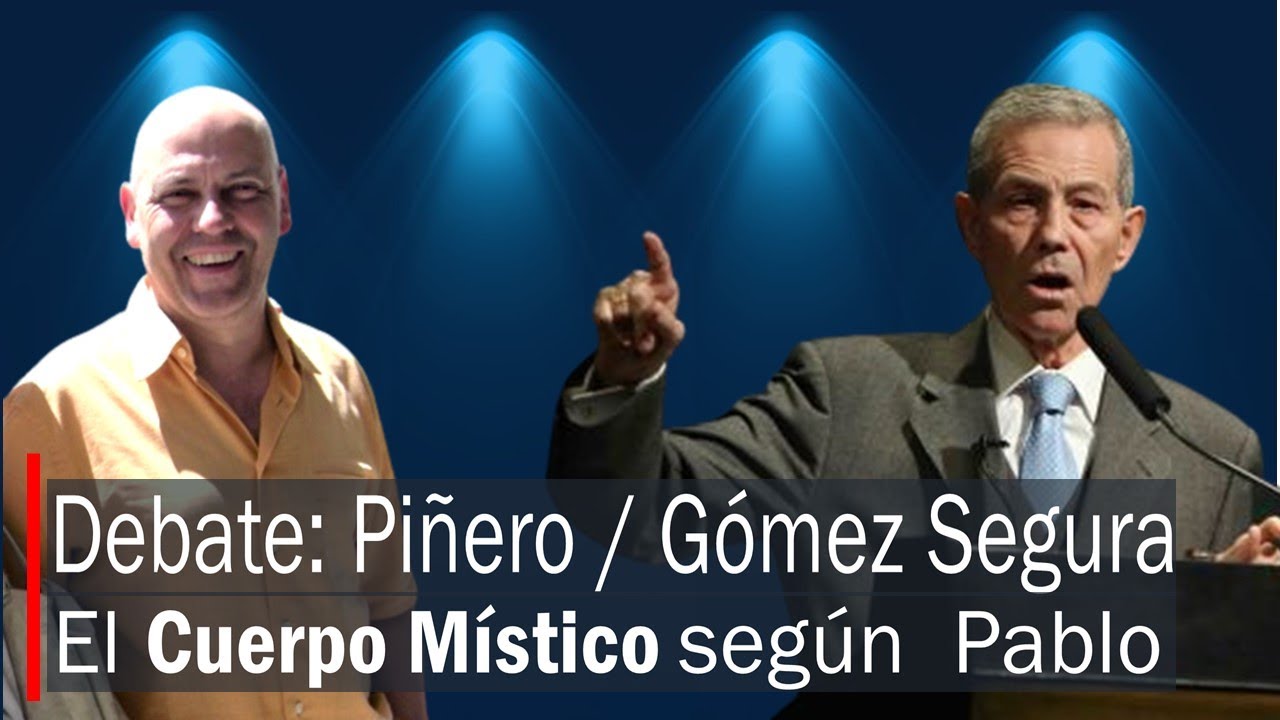 Debate entre Dr. Antonio Piñero y Dr. Eugenio Gómez Segura. El cuerpo místico en San Pablo.