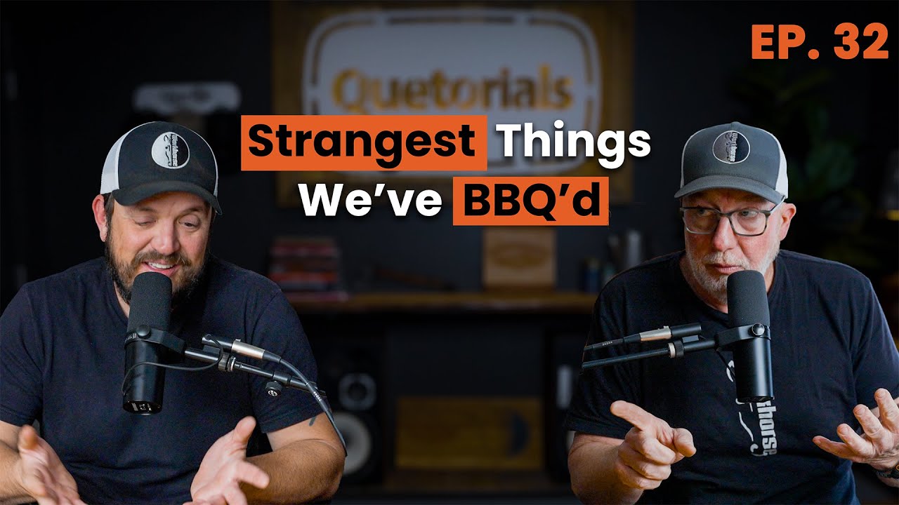 Episode 32/ The Strangest Things We've Ever BBQ'd