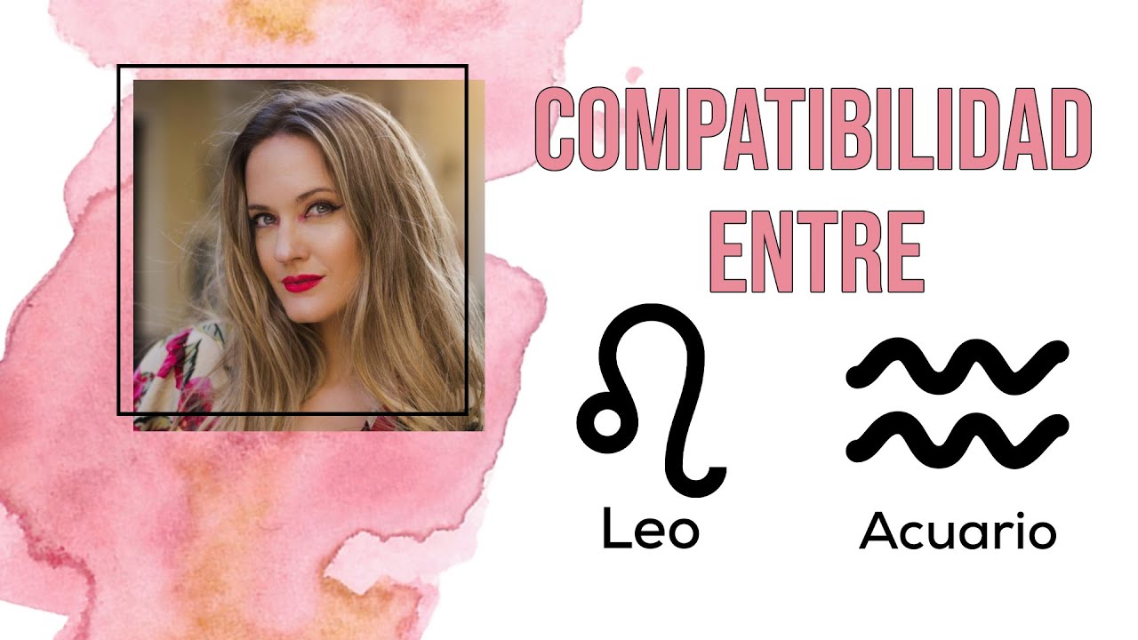 Compatibilidad de Signos | Leo y Acuario | 