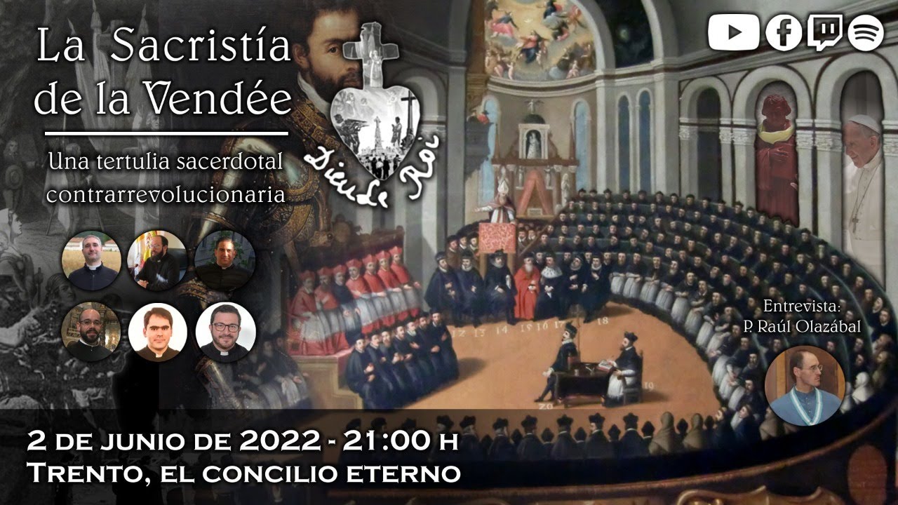 Trento, el concilio eterno - La Sacristía de La Vendée: 02-06-2022