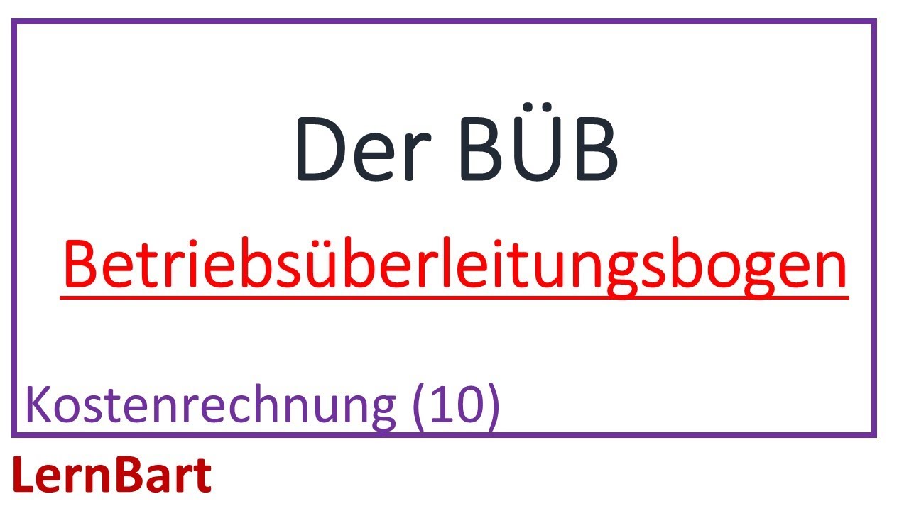 Der BÜB - der Betriebsüberleitungsbogen - Kostenrechnung (Teil 10)