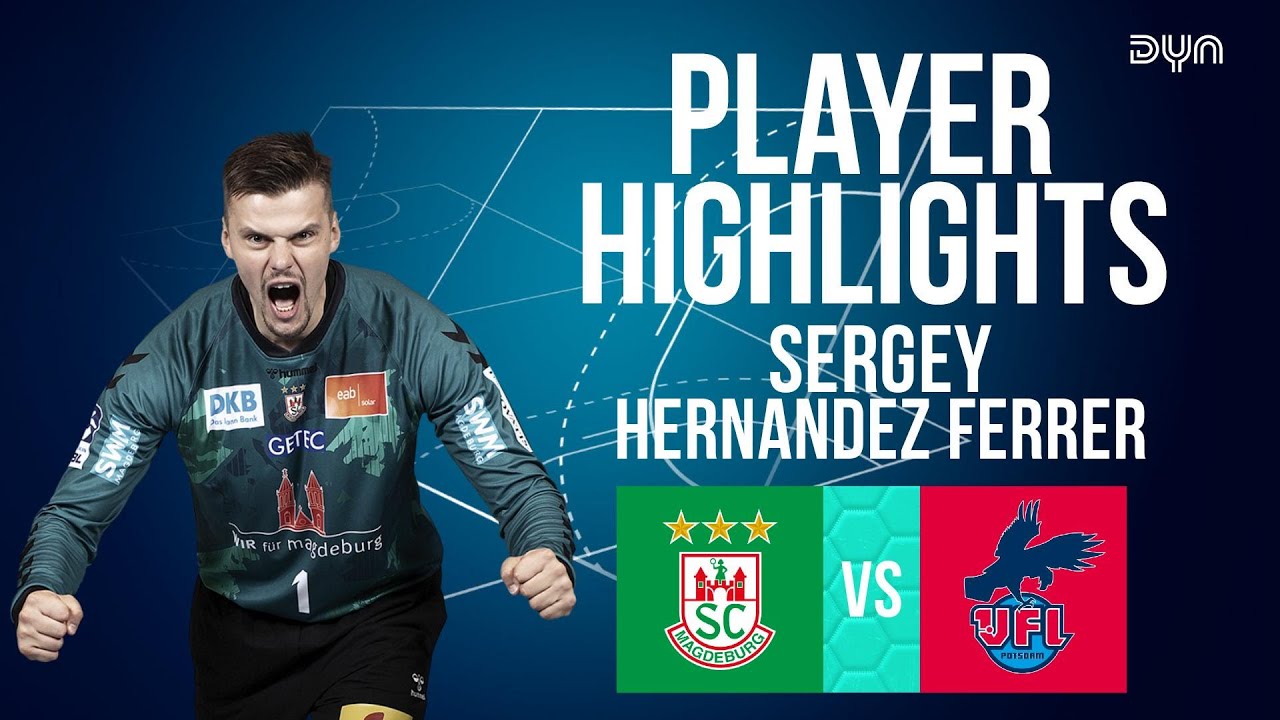 &Uuml;BERRAGEND! Sergey Hernandez Ferrer Highlights vs. 1. VfL Potsdam I DAIKIN HBL I Dyn Handball
