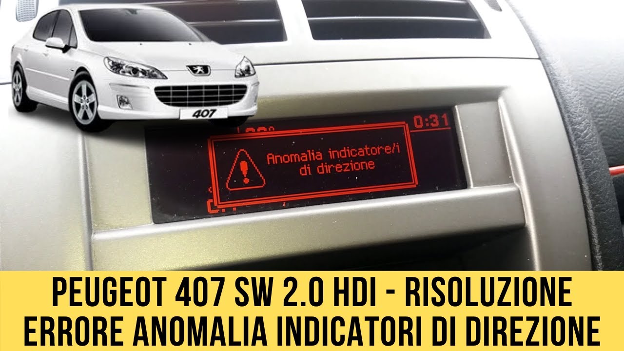 Peugeot 407 SW 2.0 Hdi - Risoluzione errore Anomalia indicatori di direzione