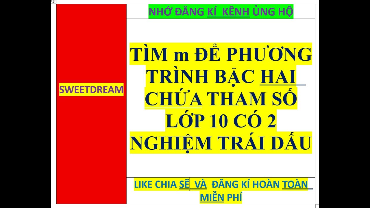 TÌM m VỚI HỆ SỐ a CHỨA THAM SỐ ĐỂ PHƯƠNG TRÌNH BẬC HAI LUÔN CÓ HAI NGHIỆM TRÁI DẤU