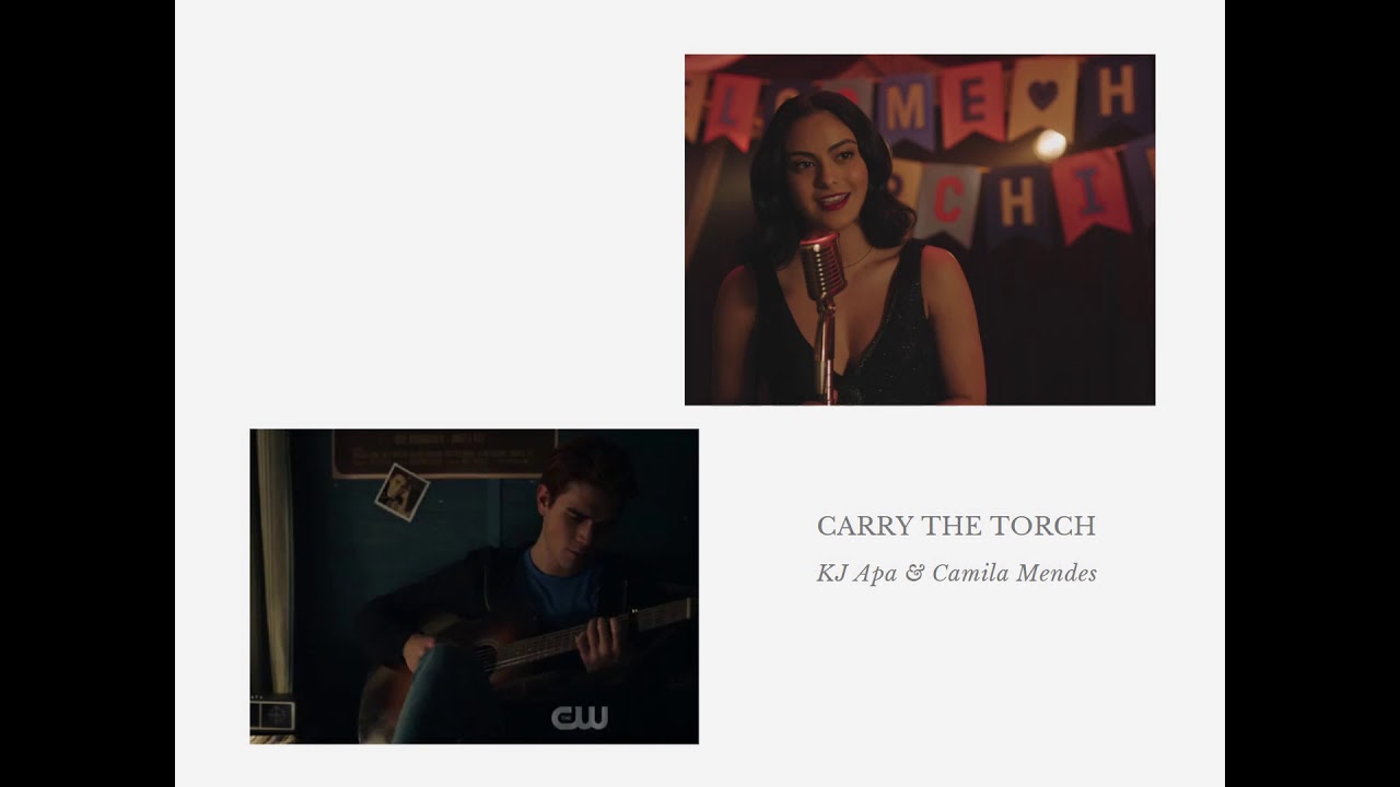 Riverdale - Carry The Torch by KJ Apa & Camila Mendes