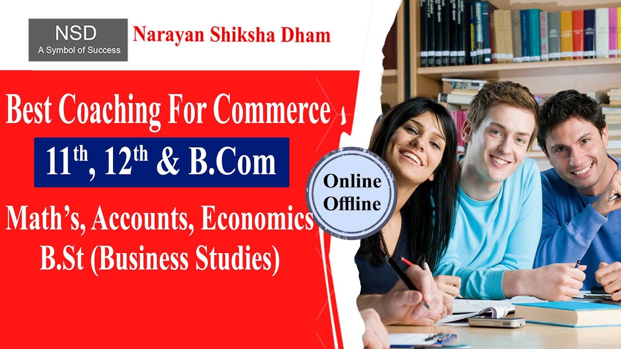 Best Coaching for Commerce Class 11th, 12th B.com | Maths, Accounts, and Economics - NSD INSTITUTE